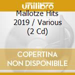 Mallotze Hits 2019 / Various (2 Cd) cd musicale