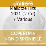 Mallotze Hits 2021 (2 Cd) / Various cd