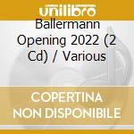 Ballermann Opening 2022 (2 Cd) / Various cd