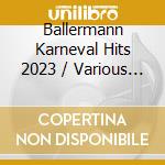 Ballermann Karneval Hits 2023 / Various (2 Cd) cd