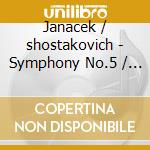 Janacek / shostakovich - Symphony No.5 / lachian Dan cd musicale di Janacek/shostakovich