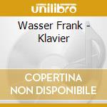 Wasser Frank - Klavier cd musicale di Wasser Frank