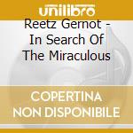 Reetz Gernot - In Search Of The Miraculous