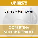 Limes - Remover cd musicale di Limes