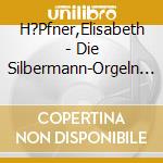 H?Pfner,Elisabeth - Die Silbermann-Orgeln In R?Tha cd