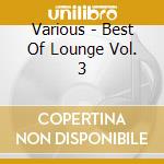 Various - Best Of Lounge Vol. 3 cd