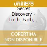 Secret Discovery - Truth, Faith, Love cd