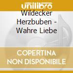 Wildecker Herzbuben - Wahre Liebe cd musicale di Wildecker Herzbuben