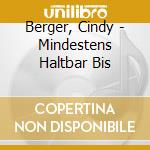 Berger, Cindy - Mindestens Haltbar Bis cd