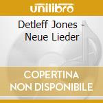 Detleff Jones - Neue Lieder cd