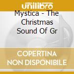 Mystica - The Christmas Sound Of Gr cd