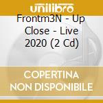 Frontm3N - Up Close - Live 2020 (2 Cd) cd musicale