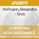 Hofmann,Alexandra - Grun cd