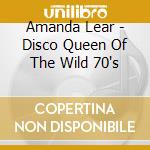 Amanda Lear - Disco Queen Of The Wild 70's cd