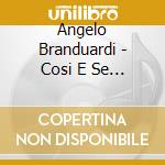 Angelo Branduardi - Cosi E Se Mi Pare cd musicale