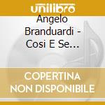 Angelo Branduardi - Cosi E Se Mi Pare cd
