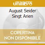 August Seider Singt Arien cd