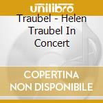 Traubel - Helen Traubel In Concert cd musicale di Traubel