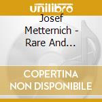 Josef Metternich - Rare And Unreleased Recordings (3 Cd)