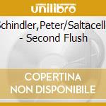 Schindler,Peter/Saltacello - Second Flush cd musicale di Schindler,Peter/Saltacello
