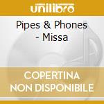 Pipes & Phones - Missa cd