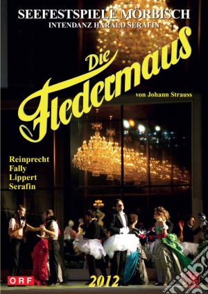 (Music Dvd) Johann Strauss - Die Fledermaus - Reinprecht, Fally, Lippert, Serafin Festival di Morbish 2012 cd musicale