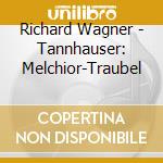 Richard Wagner - Tannhauser: Melchior-Traubel cd