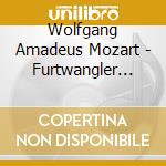 Wolfgang Amadeus Mozart - Furtwangler Conducts Wolfgang Amadeus Mozart cd