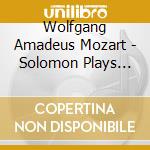 Wolfgang Amadeus Mozart - Solomon Plays Wolfgang Amadeus Mozart cd