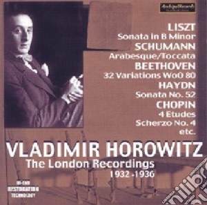 Vladimir Horowitz - Vladimir Horowitz The London Recordings 1932-1936 (2 Cd) cd musicale di Vladimir Horowitz