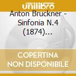 Anton Bruckner - Sinfonia N.4 (1874) Romantica In Mi cd musicale di Bruckner Anton Joseph