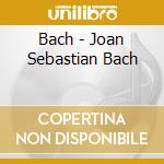Bach - Joan Sebastian Bach cd