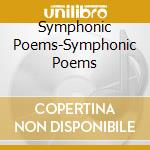 Symphonic Poems-Symphonic Poems cd