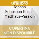 Johann Sebastian Bach - Matthaus-Passion cd