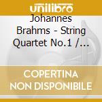 Johannes Brahms - String Quartet No.1 / Clarinet Quintet B Minor cd musicale di Johannes Brahms