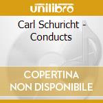 Carl Schuricht - Conducts cd