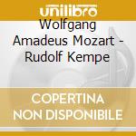 Wolfgang Amadeus Mozart - Rudolf Kempe cd musicale di Wolfgang Amadeus Mozart