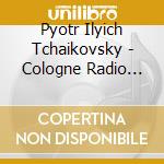 Pyotr Ilyich Tchaikovsky - Cologne Radio (1957) cd