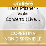 Hans Pfitzner - Violin Concerto (Live Recording 17.04.1955) cd
