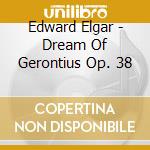 Edward Elgar - Dream Of Gerontius Op. 38 cd