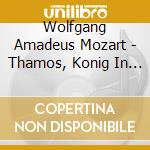 Wolfgang Amadeus Mozart - Thamos, Konig In Egypten cd