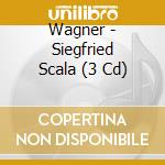 Wagner - Siegfried Scala (3 Cd) cd