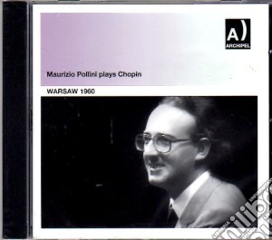 Fryderyk Chopin - Maurizio Pollini Plays Chopin cd musicale di Fryderyk Chopin