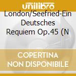 London/Seefried-Ein Deutsches Requiem Op.45 (N cd