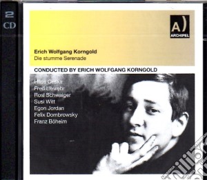 Erich Wolfgang Korngold - Die Stummer Serenade (2 Cd) cd musicale di Erich Wolfgang Korngold