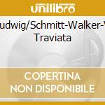 Ebers/Ludwig/Schmitt-Walker-Verdi:La Traviata cd musicale di Terminal Video