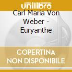 Carl Maria Von Weber - Euryanthe cd