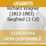 Richard Wagner (1813-1883) - Siegfried (3 Cd) cd