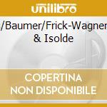 Suthaus/Baumer/Frick-Wagner:Tristan & Isolde cd