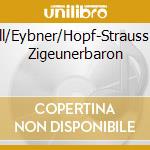 Poell/Eybner/Hopf-Strauss:Der Zigeunerbaron cd